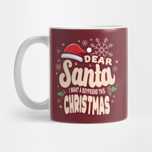 Christmas I Want A Boyfriend Funny Mug